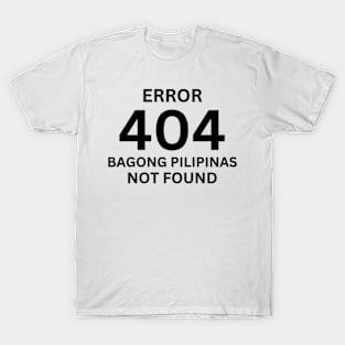 Error 404 Bagong Pilipinas Not Found T-Shirt